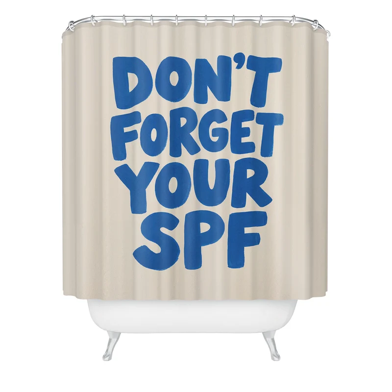 dont forget your spf Shower Curtain
